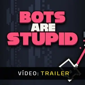 Bots Are Stupid - Trailer de Vídeo