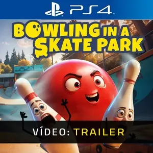 Bowling In A Skate Park PS4 - Trailer de Vídeo