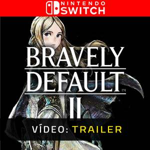 BRAVELY DEFAULT 2 - Trailer de Vídeo
