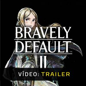 BRAVELY DEFAULT 2 - Trailer de Vídeo