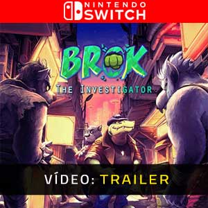 BROK the InvestiGator Nintendo Switch- Atrelado de Vídeo