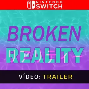 Broken Reality Nintendo Switch - Trailer