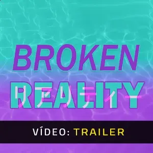 Broken Reality - Trailer