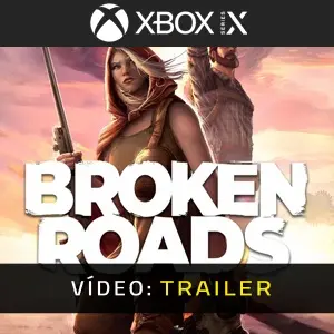 Broken Roads Xbox Series - Trailer de Vídeo