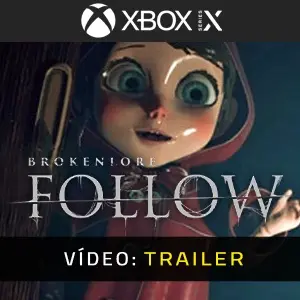 BrokenLore FOLLOW Xbox Series - Trailer do Vídeo