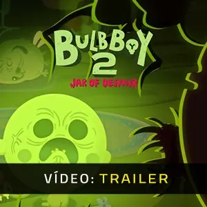 Bulb Boy 2 Jar of Despair - Trailer do Vídeo