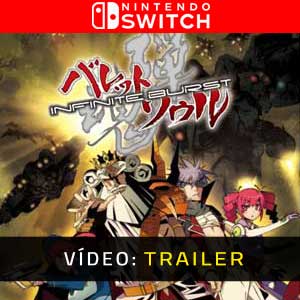 BULLET SOUL INFINITE BURST - Atrelado de vídeo