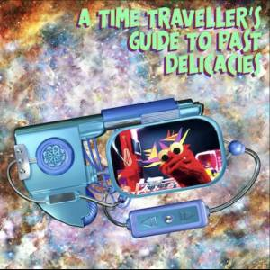 A Time Traveller’s Guide To Past Delicacies Switch