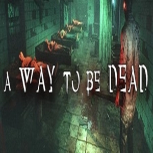 A Way To Be Dead Pc