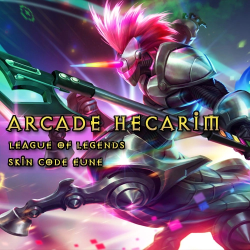 Arcade Hecarim League Of Legends Skin EUNE Pc