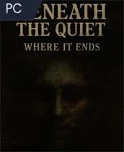 Beneath the Quiet: Where It Ends Pc