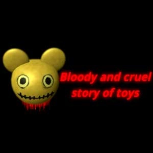 Bloody and cruel story of toys
