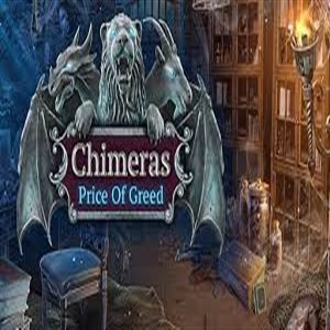 Chimeras Price of Greed