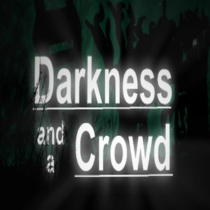 Darkness and a Crowd Pc