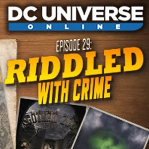 DC Universe Online Episode 29 Riddled With Crime