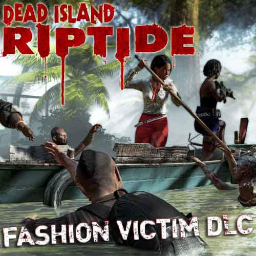Dead Island Riptide - DLC Fashion Victim CD Key Comparar Preços