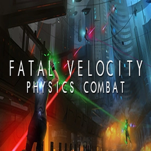 Fatal Velocity Physics Combat
