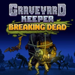 Graveyard Keeper Breaking Dead