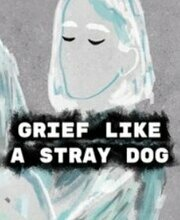 Grief like a stray dog Playstation 4