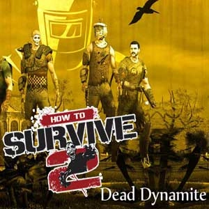 How To Survive 2 Dead Dynamite Pc