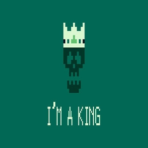 Im a King