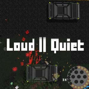 Loud or Quiet