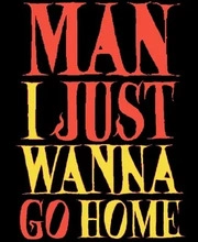 Man I Just Wanna Go Home Pc