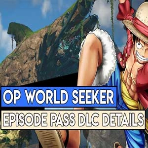 One Piece World Seeker Episode Pass