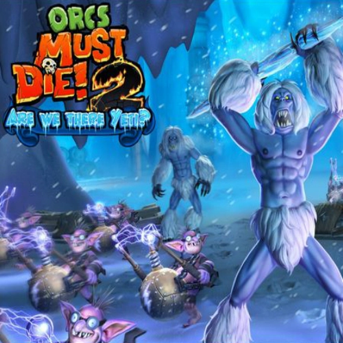 Orcs Must Die! 2 Are We There Yeti? Pc