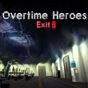 Overtime Heroes Exit 8 Pc