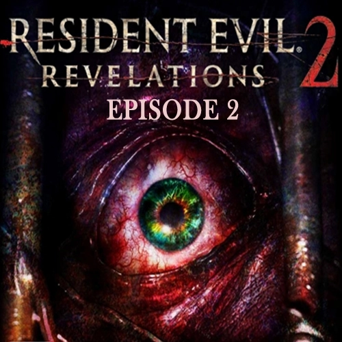 Resident Evil Revelations 2 Episode 2