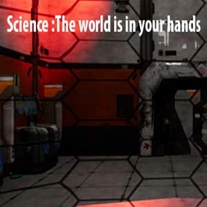 Science The world is in your hands Pc