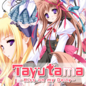Tayutama Kiss on my Deity Switch