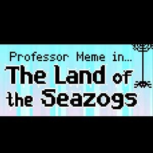The Land of the Seazogs Pc