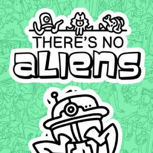 There’s No Aliens Pc