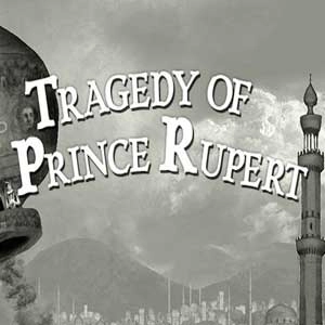 Tragedy of Prince Rupert Pc