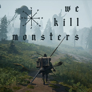 We Kill Monsters