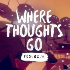 Where Thoughts Go Prologue