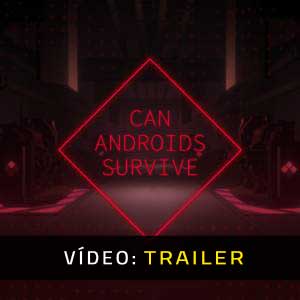 CAN ANDROIDS SURVIVE - Atrelado de vídeo