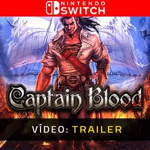 Captain Blood Nintendo Switch - Trailer em Vídeo