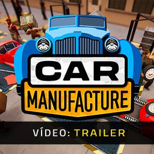 Car Manufacture - Vídeo Trailer