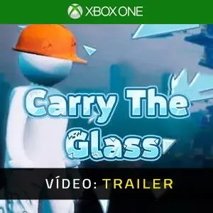 Carry The Glass Xbox One - Trailer de Vídeo
