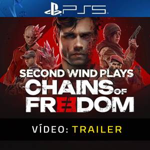 Chains of Freedom PS5 - Trailer de Vídeo