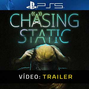 Chasing Static PS5- Atrelado de vídeo