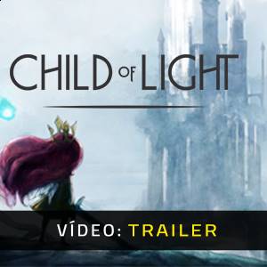 Child of Light Trailer de Vídeo