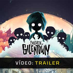 Children of Silentown - Atrelado de vídeo