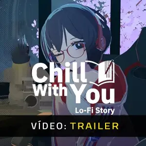 Chill with You: Lo-Fi Story - Trailer