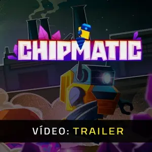Chipmatic - Trailer de Vídeo