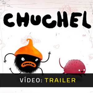 CHUCHEL Trailer de Vídeo