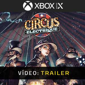 Circus Electrique Xbox Series- Atrelado de vídeo